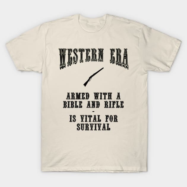 Western Era Slogan - Armed With a Bible and Rifle T-Shirt by The Black Panther